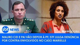 ▶️ Brasil Agora | Mauro Cid e pai vão depor à PF; STF julga denúncia da PGR contra envolvidos no caso Marielle