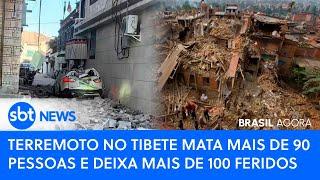 ▶️ Brasil Agora | Terremoto no Tibete mata mais de 90 pessoas e deixa mais de 100 feridos