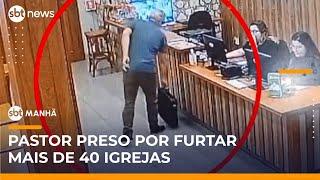 Pastor é preso por furtar mais de 40 igrejas; arrombava cofres e levava dinheiro | #SBTManhã