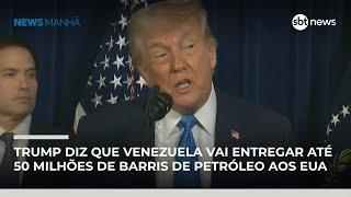 Trump diz que Venezuela vai entregar até 50 milhões de barris de petróleo aos EUA | #NewsManhã