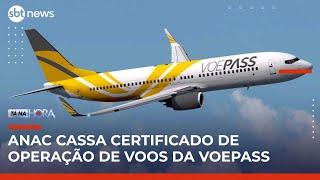 Anac cassa certificado de operação de voos da Voepass | #TanaHora
