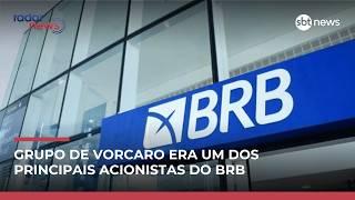 Relatório mostra que grupo de Vorcaro era um dos principais acionistas do BRB