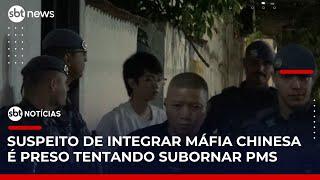 Suspeito de integrar máfia chinesa é preso tentando subornar policiais | #SBTNotícias