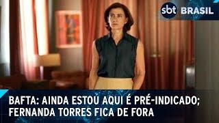 "Ainda Estou Aqui" é pré-indicado ao Bafta, o Oscar britânico | SBT Brasil (03/01/25)