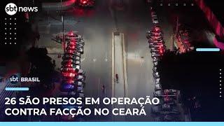 Operação contra facção do Rio prende 26 suspeitos no Ceará | #SBTBrasil 