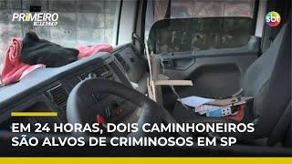 Dois caminhoneiros são sequestrados em menos de 24 horas em São Paulo | #PrimeiroImpacto
