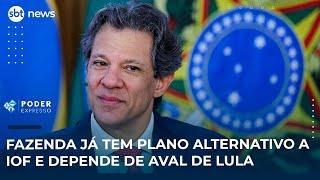Fazenda já tem plano alternativo a IOF e depende de aval de Lula
