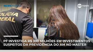 PF investiga R$ 390 milhões em investimentos suspeitos da previdência do AM no Master | #NewsManhã