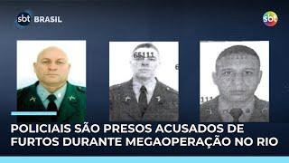 Corregedoria prende 5 PMs flagrados cometendo furtos durante megaoperação no Rio | #SBTBrasil