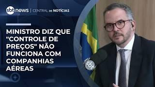 Ministro diz que "controle de preços" não funciona com companhias aéreas | #CentralDeNotícias