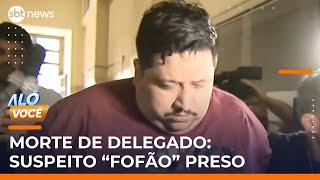 Polícia de SP prende "Fofão", suspeito de participação na morte de ex-delegado | #AloVoce