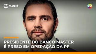 Presidente do Banco Master é preso pela PF em operação contra fraudes financeiras | #SBTManhã