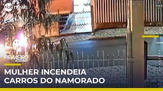 Mulher ateia fogo em carros do namorado alegando relacionamento abusivo | #PrimeiroImpacto