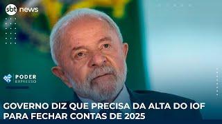 Governo diz que precisa da alta do IOF para fechar contas de 2025