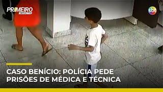 Polícia pede prisão de médica e técnica investigadas pela morte de Benício | #PrimeiroImpacto