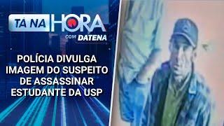 Polícia identifica suspeito de envolvimento na morte de estudante da USP | Tá na Hora (22/04/25)