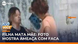 Foto mostra mãe ameaçando filha com faca antes de morte em Santo André (SP) | #AloVoce