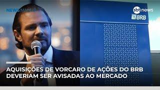 Aquisições de Vorcaro de ações do BRB deveriam ser avisadas ao mercado, diz economista | #NewsManhã