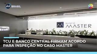 TCU terá acesso a documentos do BC sobre liquidação do Banco Master | #SBTBrasil