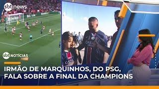 Irmão de Marquinhos fala da expetativa para a final da Champions | #SBTNotícias 1ª Edição (31/05/25)
