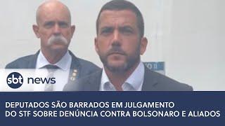 Deputados são barrados em julgamento do STF sobre denúncia contra Bolsonaro e aliados