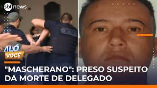 Polícia prende "Mascherano", suspeito de envolvimento na morte do ex-delegado | #AloVoce