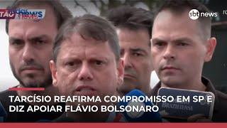 Governador Tarcísio reafirma compromisso em SP e diz apoiar Flávio Bolsonaro