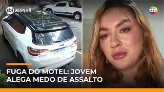 Jovem que fugiu de motel em SP diz que estava alcoolizada e alega surto | #SBTManha