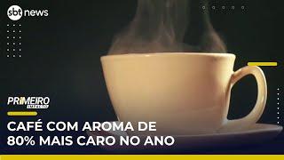 Preço do café sobe 80% em um ano e pesa no bolso do brasileiro | Primeiro Impacto (21/05/25)