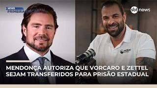 Mendonça autoriza que Vorcaro e Zettel sejam transferidos para prisão estadual | #NewsPrimeiraEdição