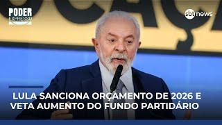 Lula sanciona LDO de 2026 com vetos e barra aumento do fundo partidário | #PoderExpresso
