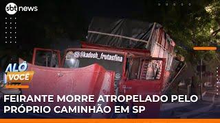 Feirante de 55 anos morre atropelado com o próprio caminhão após veículo perder o freio | #AloVoce
