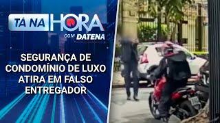 Segurança de condomínio atira em falso entregador que realizou assalto | Tá na Hora (04/02/25)