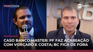 Caso Banco Master: PF faz acareação entre Vorcaro e Costa, sem Banco Central | #NewsNoite