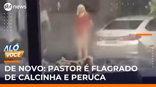 Pastor Eduardo Costa volta a ser flagrado de calcinha e peruca em Goiânia | #AloVoce