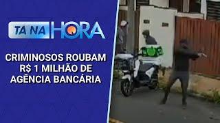 Criminosos roubam R$ 1 milhão de agência bancária no interior de São Paulo | Tá na Hora (29/11/24)