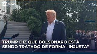 Donald Trump diz que Bolsonaro está sendo tratado de forma "injusta"
