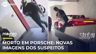 Novas imagens revelam ação de suspeitos antes da morte de empresário em Porsche | #PrimeiroImpacto