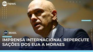 Sanções dos EUA a Moraes repercutem na imprensa internacional | #SBTBrasil