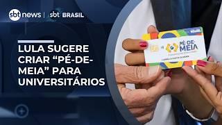 Lula sugere ampliação do Programa Pé-de-Meia para universitários
