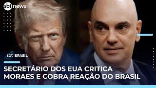 EUA cobram contenção de Alexandre de Moraes e criticam atuação do ministro do STF | #SBTBrasil 
