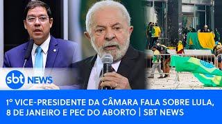 1º vice-presidente da Câmara fala sobre Lula, 8 de janeiro e PEC do Aborto