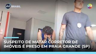 Suspeito de matar corretor de imóveis é preso na Praia Grande (SP)