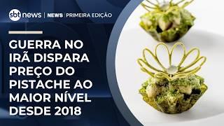 Guerra no Irã dispara preço do pistache ao maior nível desde 2018 | #NewsPrimeiraEdição