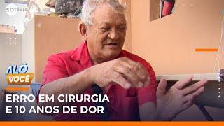 Aposentado vive há 10 anos com dor após cirurgia e ainda aguarda tratamento | #AlôVocê (30/05/25)