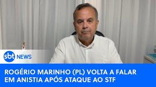 Rogério Marinho (PL) volta a falar em anistia após ataque ao STF