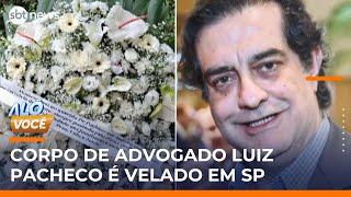 Velório de Luiz Fernando Pacheco reúne autoridades em SP; polícia investiga latrocínio | #AloVoce