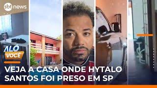 Veja a casa onde o influenciador Hytalo Santos foi preso em SP | #AloVoce