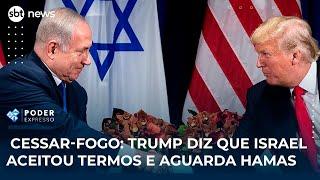 Cessar-fogo: Trump diz que Israel aceitou termos e aguarda Hamas