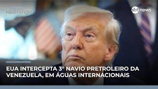EUA interceptam terceiro navio petroleiro perto da Venezuela em águas internacionais | #NewsDomingo